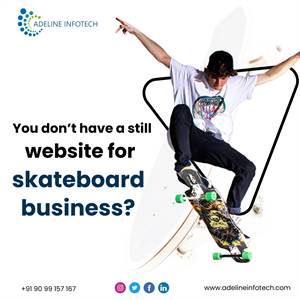 You don’t have a still website for skateboard business?